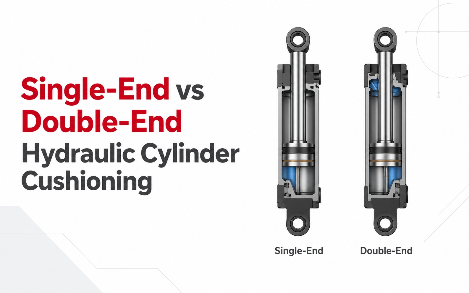 Single-End vs Double-End Cushioning in Hydraulic Cylinders Which Do You Need